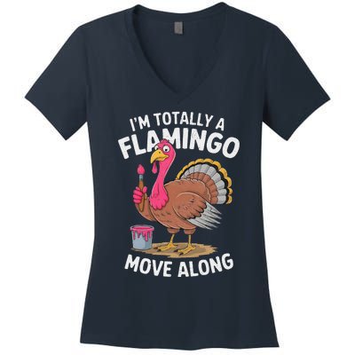 IM Totally A Flamingo Move Along Funny Thanksgiving Turkey Women's V-Neck T-Shirt