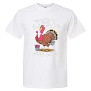 IM Totally A Flamingo Move Along Funny Thanksgiving Turkey Garment-Dyed Heavyweight T-Shirt