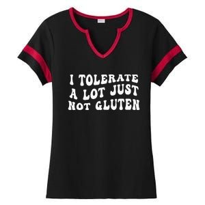 I Tolerate A Lot Just Not Gluten Ladies Halftime Notch Neck Tee