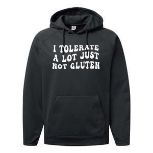 I Tolerate A Lot Just Not Gluten Performance Fleece Hoodie