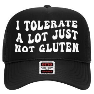 I Tolerate A Lot Just Not Gluten High Crown Mesh Back Trucker Hat