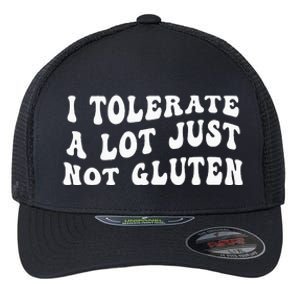 I Tolerate A Lot Just Not Gluten Flexfit Unipanel Trucker Cap