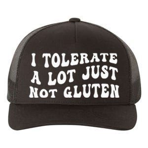 I Tolerate A Lot Just Not Gluten Yupoong Adult 5-Panel Trucker Hat