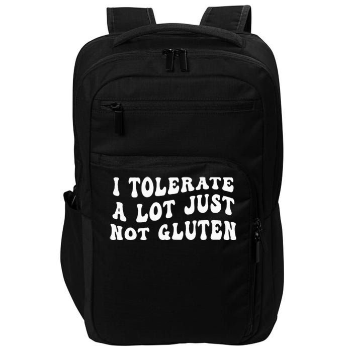 I Tolerate A Lot Just Not Gluten Impact Tech Backpack