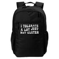 I Tolerate A Lot Just Not Gluten Daily Commute Backpack