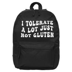 I Tolerate A Lot Just Not Gluten 16 in Basic Backpack