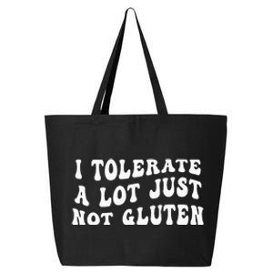 I Tolerate A Lot Just Not Gluten 25L Jumbo Tote