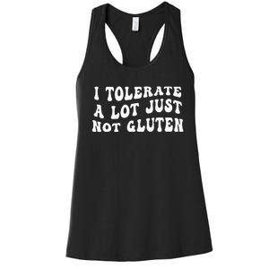 I Tolerate A Lot Just Not Gluten Women's Racerback Tank