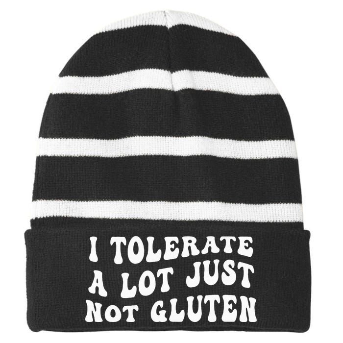 I Tolerate A Lot Just Not Gluten Striped Beanie with Solid Band