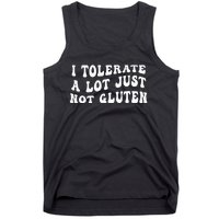 I Tolerate A Lot Just Not Gluten Tank Top