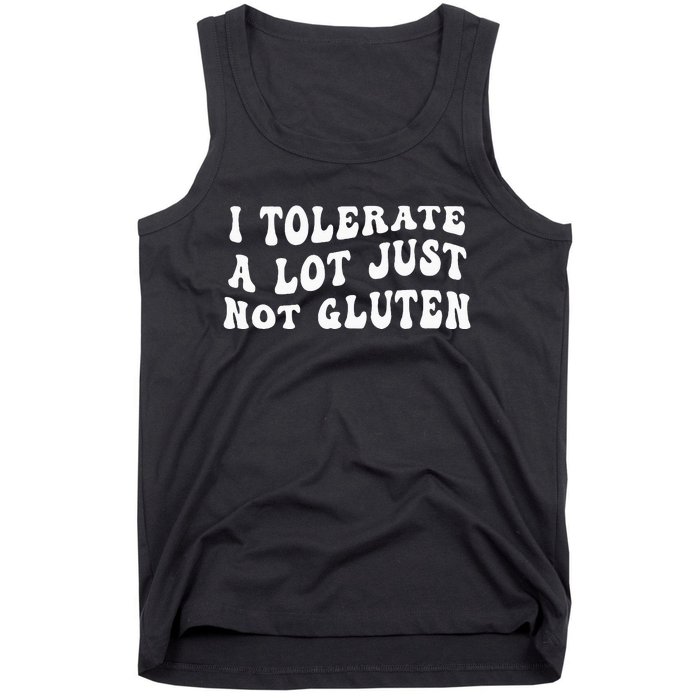 I Tolerate A Lot Just Not Gluten Tank Top