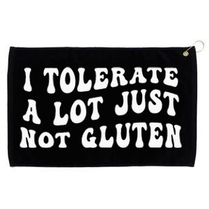 I Tolerate A Lot Just Not Gluten Grommeted Golf Towel