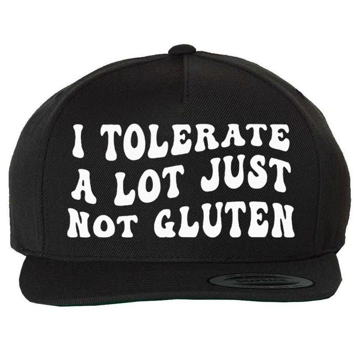 I Tolerate A Lot Just Not Gluten Wool Snapback Cap