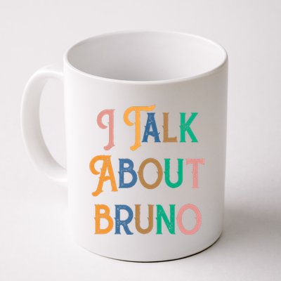 I Talk About Bruno Colorful Coffee Mug