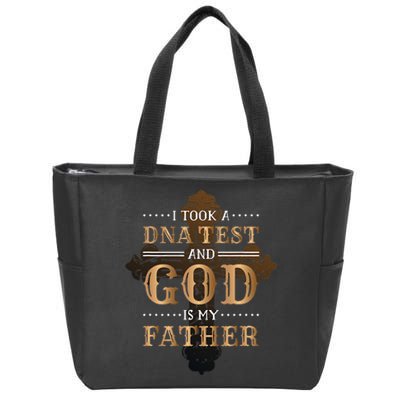 I Took A Dna Test And God Is My Father Christianity Quote Zip Tote Bag