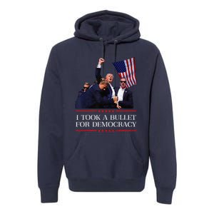 I Took A Bullet For Democracy Expresident Saying Election Premium Hoodie