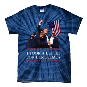 I Took A Bullet For Democracy Expresident Saying Election Tie-Dye T-Shirt