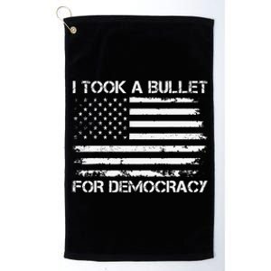 I Took A Bullet For Democracy Funny For Democracy Funny Political American Quote Platinum Collection Golf Towel