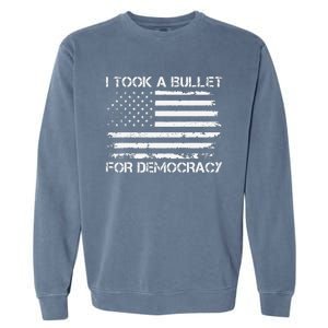 I Took A Bullet For Democracy Funny For Democracy Funny Political American Quote Garment-Dyed Sweatshirt