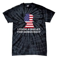 I Took A Bullet For Democracy Quote Saying Tie-Dye T-Shirt