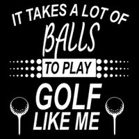It Takes A Lot Of Balls To Play Golf Like Me City Backpack