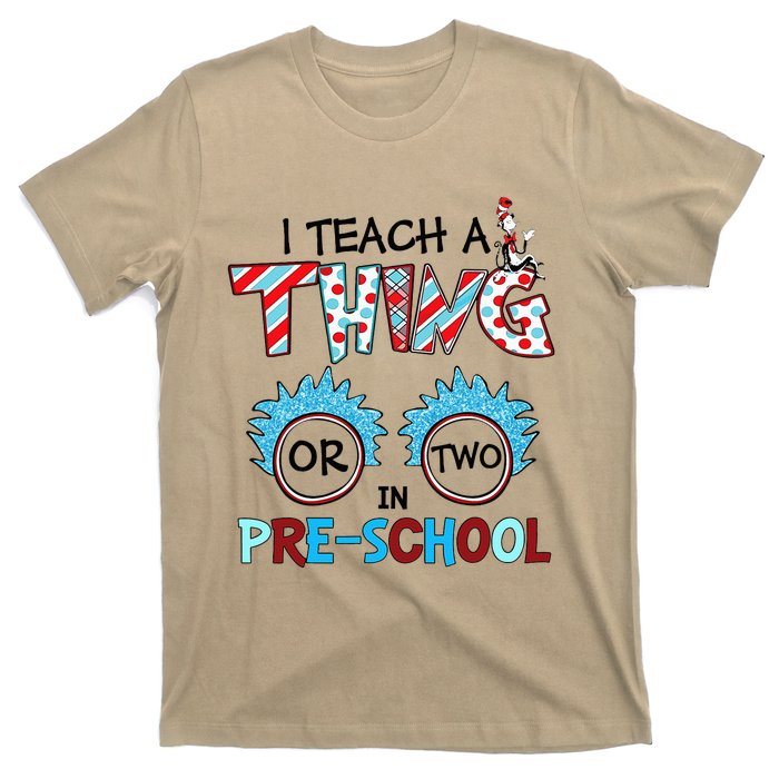 I Teach A Thing Or Two In Pre School Back To School Team T-Shirt