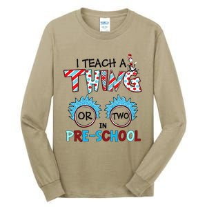 I Teach A Thing Or Two In Pre School Back To School Team Tall Long Sleeve T-Shirt