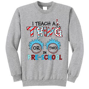 I Teach A Thing Or Two In Pre School Back To School Team Sweatshirt