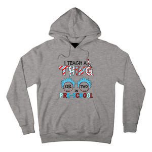 I Teach A Thing Or Two In Pre School Back To School Team Tall Hoodie