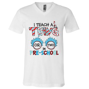 I Teach A Thing Or Two In Pre School Back To School Team V-Neck T-Shirt