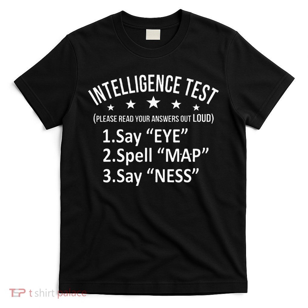 Intelligence Test Adult Humor Funny Sarcasm Graphic T-Shirt