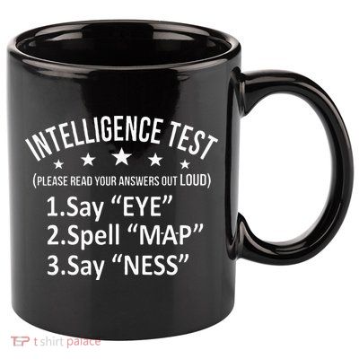 Intelligence Test Adult Humor Funny Sarcasm Graphic 11oz C Handle Ceramic Mug