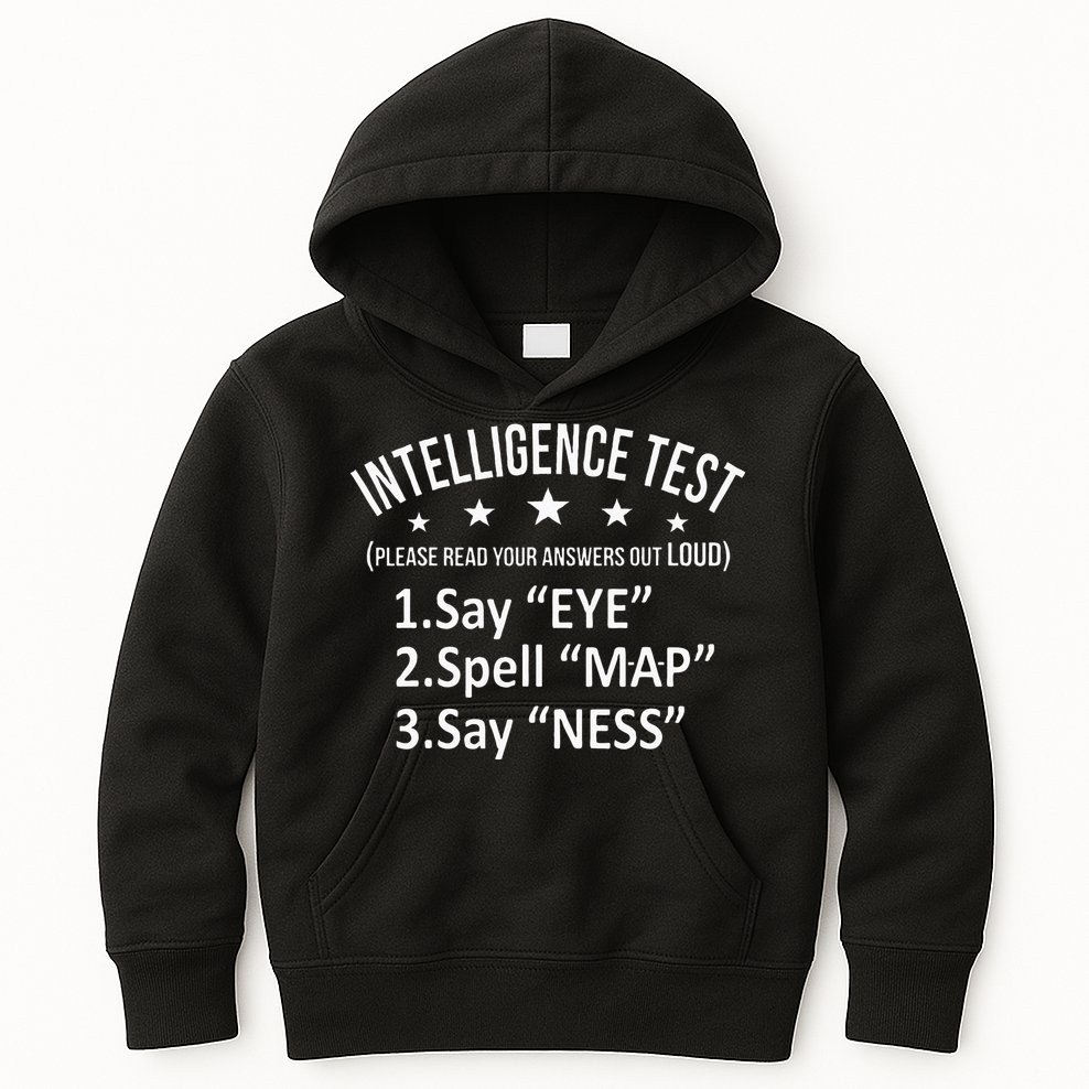 Intelligence Test Adult Humor Funny Sarcasm Graphic Kids Hoodie