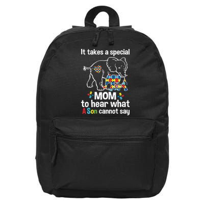 It Takes A Special Mom To Hear What A Son Cannot Say Autism Mom Autism Awareness 16 in Basic Backpack