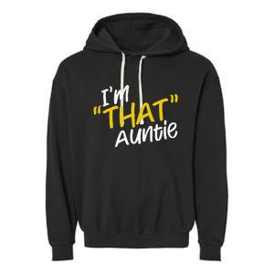 Im That Auntie Funny Best Aunt Garment-Dyed Fleece Hoodie