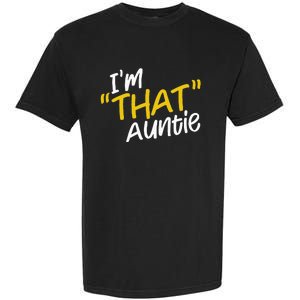 Im That Auntie Funny Best Aunt Garment-Dyed Heavyweight T-Shirt