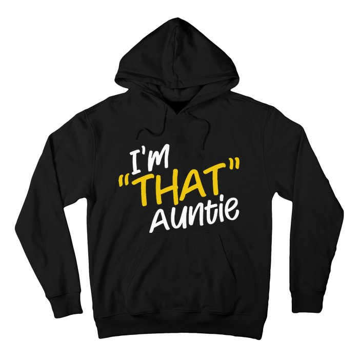 Im That Auntie Funny Best Aunt Hoodie