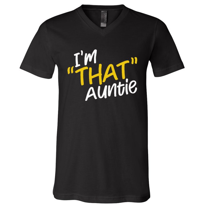 Im That Auntie Funny Best Aunt V-Neck T-Shirt