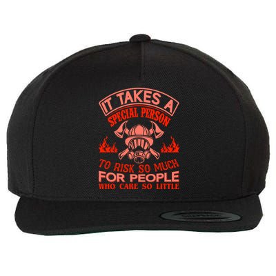 It Takes A Special Person To Risk So Much For People Who Care So Little Wool Snapback Cap