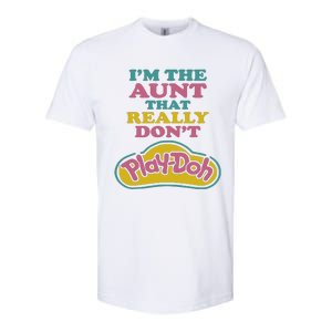 Im The Aunt That Really Dont Play Doh Softstyle CVC T-Shirt