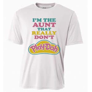 Im The Aunt That Really Dont Play Doh Cooling Performance Crew T-Shirt