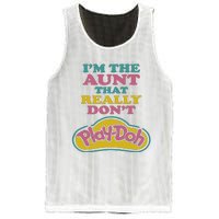 Im The Aunt That Really Dont Play Doh Mesh Reversible Basketball Jersey Tank