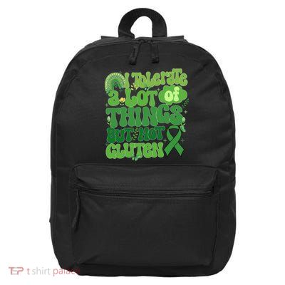 I Tolerate A Lot Of Things But Not Gluten Celiac Disease  16 in Basic Backpack