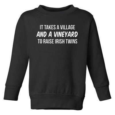 It Takes A Village And A Vineyard To Raise Irish Toddler Sweatshirt