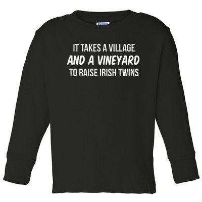 It Takes A Village And A Vineyard To Raise Irish Toddler Long Sleeve Shirt