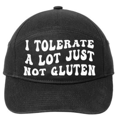 I Tolerate A Lot Just Not Gluten 7-Panel Snapback Hat