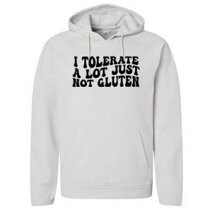 I Tolerate A Lot Just Not Gluten Performance Fleece Hoodie