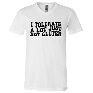 I Tolerate A Lot Just Not Gluten V-Neck T-Shirt