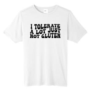 I Tolerate A Lot Just Not Gluten Tall Fusion ChromaSoft Performance T-Shirt