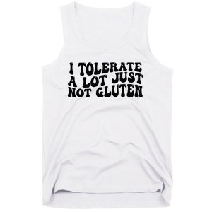 I Tolerate A Lot Just Not Gluten Tank Top